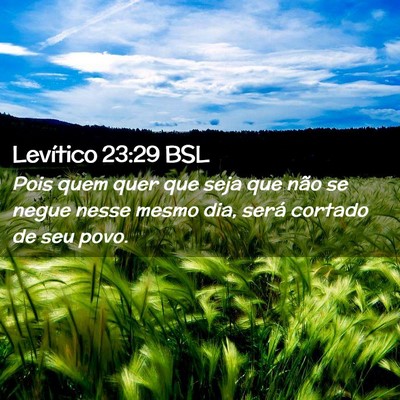 Picture 02 - Levítico 23:29 BSL - Pois quem quer que seja que não se negue nesse - Bible Verse Picture