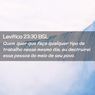 Picture 02 - Levítico 23:30 BSL - Quem quer que faça qualquer tipo de trabalho - Bible Verse Picture