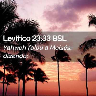 Picture 02 - Levítico 23:33 BSL - Yahweh falou a Moisés, - Bible Verse Picture