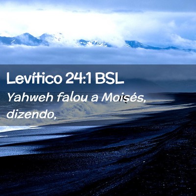 Picture 02 - Levítico 24:1 BSL - Yahweh falou a Moisés, - Bible Verse Picture
