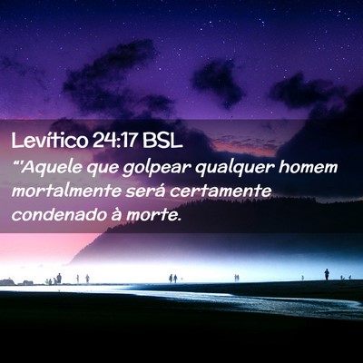 Picture 02 - Levítico 24:17 BSL - “'Aquele que golpear qualquer homem mortalmente - Bible Verse Picture