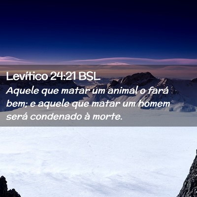 Picture 02 - Levítico 24:21 BSL - Aquele que matar um animal o fará bem; e aquele - Bible Verse Picture