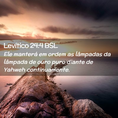 Picture 02 - Levítico 24:4 BSL - Ele manterá em ordem as lâmpadas da lâmpada de - Bible Verse Picture