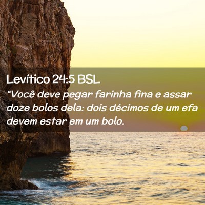 Picture 02 - Levítico 24:5 BSL - “Você deve pegar farinha fina e assar doze - Bible Verse Picture