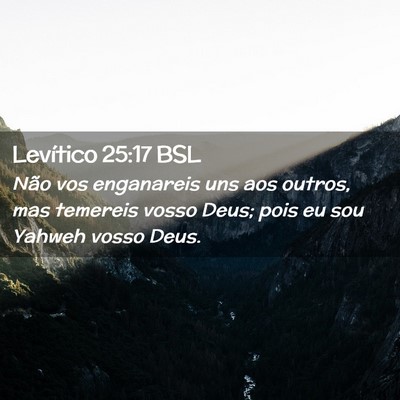 Picture 02 - Levítico 25:17 BSL - Não vos enganareis uns aos outros, mas temereis - Bible Verse Picture