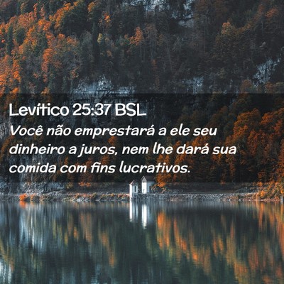 Picture 02 - Levítico 25:37 BSL - Você não emprestará a ele seu dinheiro a - Bible Verse Picture