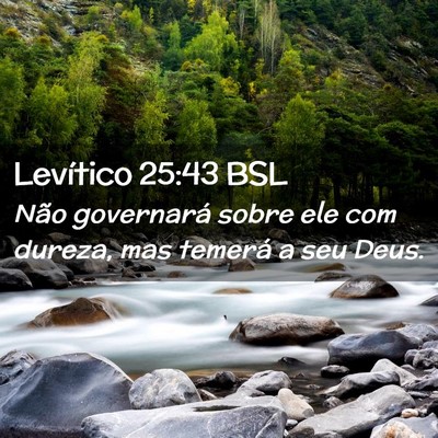 Picture 02 - Levítico 25:43 BSL - Não governará sobre ele com dureza, mas temerá - Bible Verse Picture
