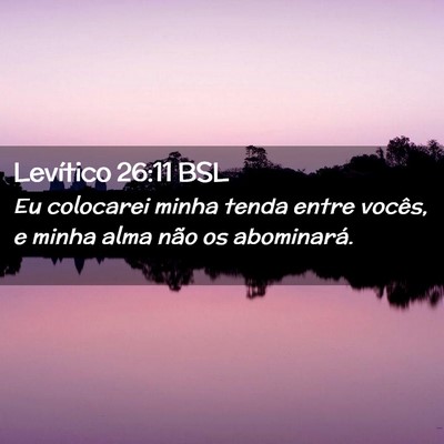 Picture 02 - Levítico 26:11 BSL - Eu colocarei minha tenda entre vocês, e minha - Bible Verse Picture