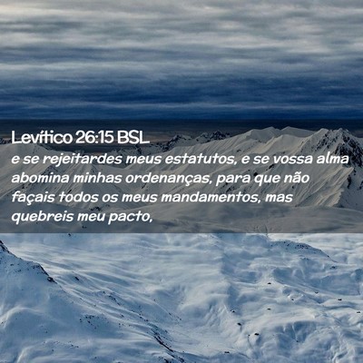 Picture 02 - Levítico 26:15 BSL - e se rejeitardes meus estatutos, e se vossa alma - Bible Verse Picture