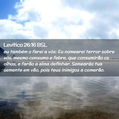 Picture 02 - Levítico 26:16 BSL - eu também o farei a vós: Eu nomearei terror - Bible Verse Picture