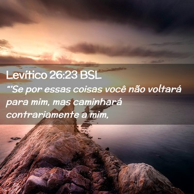 Picture 02 - Levítico 26:23 BSL - “'Se por essas coisas você não voltará para - Bible Verse Picture