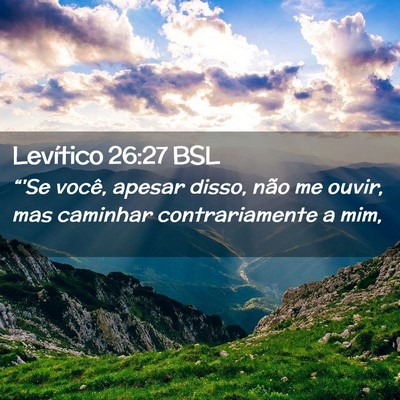 Picture 02 - Levítico 26:27 BSL - “'Se você, apesar disso, não me ouvir, mas - Bible Verse Picture