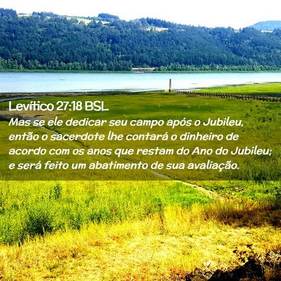 Picture 02 - Levítico 27:18 BSL - Mas se ele dedicar seu campo após o Jubileu, - Bible Verse Picture
