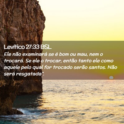 Picture 02 - Levítico 27:33 BSL - Ele não examinará se é bom ou mau, nem o - Bible Verse Picture