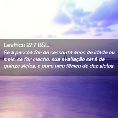 Picture 02 - Levítico 27:7 BSL - Se a pessoa for de sessenta anos de idade ou - Bible Verse Picture