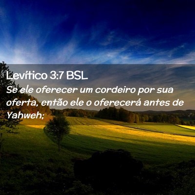 Picture 02 - Levítico 3:7 BSL - Se ele oferecer um cordeiro por sua oferta, - Bible Verse Picture