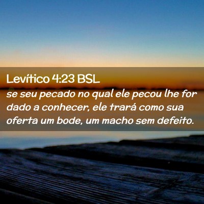 Picture 02 - Levítico 4:23 BSL - se seu pecado no qual ele pecou lhe for dado a - Bible Verse Picture