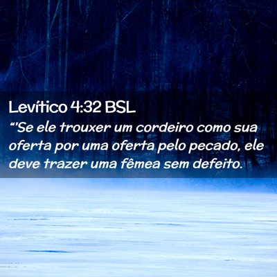 Picture 02 - Levítico 4:32 BSL - “'Se ele trouxer um cordeiro como sua oferta - Bible Verse Picture