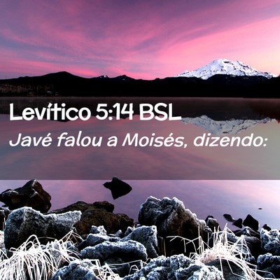Picture 02 - Levítico 5:14 BSL - Javé falou a Moisés, - Bible Verse Picture