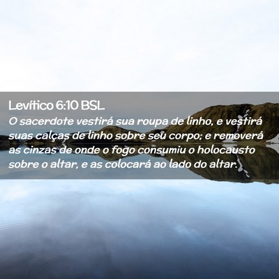 Picture 02 - Levítico 6:10 BSL - O sacerdote vestirá sua roupa de linho, e - Bible Verse Picture