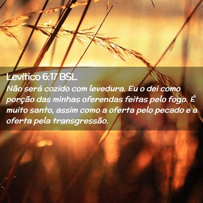 Picture 02 - Levítico 6:17 BSL - Não será cozido com levedura. Eu o dei como - Bible Verse Picture