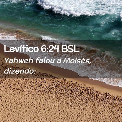 Picture 02 - Levítico 6:24 BSL - Yahweh falou a Moisés, - Bible Verse Picture