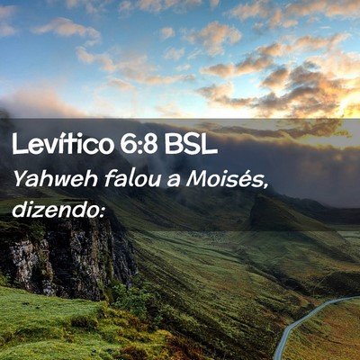 Picture 02 - Levítico 6:8 BSL - Yahweh falou a Moisés, - Bible Verse Picture