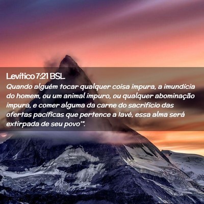 Picture 02 - Levítico 7:21 BSL - Quando alguém tocar qualquer coisa impura, a - Bible Verse Picture