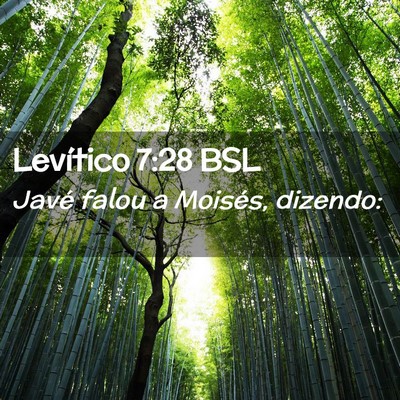 Picture 02 - Levítico 7:28 BSL - Javé falou a Moisés, - Bible Verse Picture