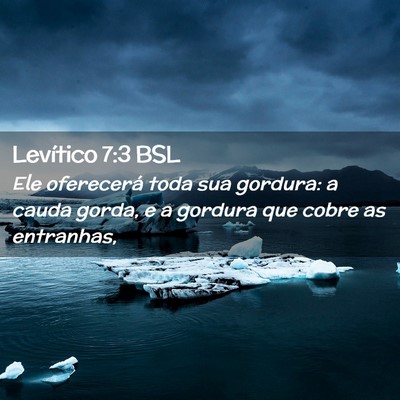 Picture 02 - Levítico 7:3 BSL - Ele oferecerá toda sua gordura: a cauda gorda, e - Bible Verse Picture