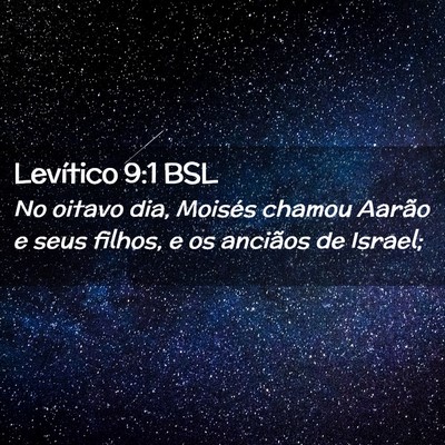 Picture 02 - Levítico 9:1 BSL - No oitavo dia, Moisés chamou Aarão e seus - Bible Verse Picture