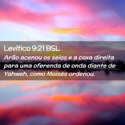 Picture 02 - Levítico 9:21 BSL - Arão acenou os seios e a coxa direita para uma - Bible Verse Picture
