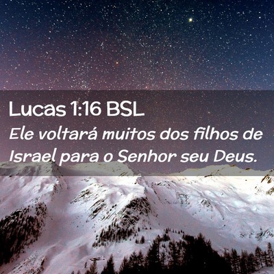 Picture 02 - Lucas 1:16 BSL - Ele voltará muitos dos filhos de Israel para o - Bible Verse Picture