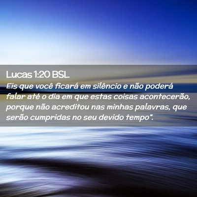 Picture 02 - Lucas 1:20 BSL - Eis que você ficará em silêncio e não poderá - Bible Verse Picture