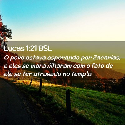 Picture 02 - Lucas 1:21 BSL - O povo estava esperando por Zacarias, e eles se - Bible Verse Picture