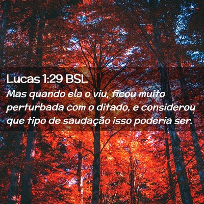 Picture 02 - Lucas 1:29 BSL - Mas quando ela o viu, ficou muito perturbada com - Bible Verse Picture
