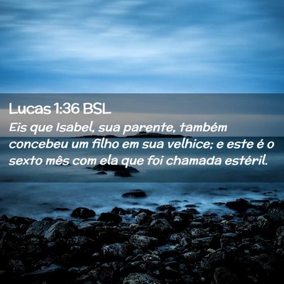 Picture 02 - Lucas 1:36 BSL - Eis que Isabel, sua parente, também concebeu um - Bible Verse Picture