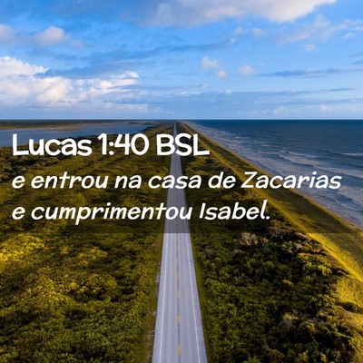 Picture 02 - Lucas 1:40 BSL - e entrou na casa de Zacarias e cumprimentou - Bible Verse Picture