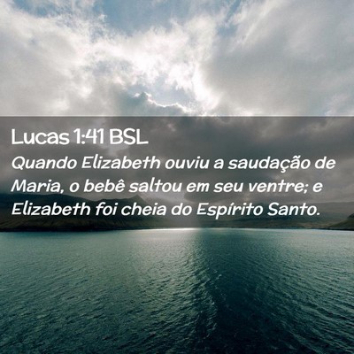Picture 02 - Lucas 1:41 BSL - Quando Elizabeth ouviu a saudação de Maria, o - Bible Verse Picture