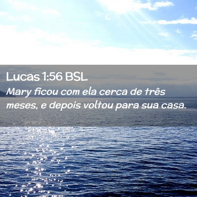 Picture 02 - Lucas 1:56 BSL - Mary ficou com ela cerca de três meses, e depois - Bible Verse Picture