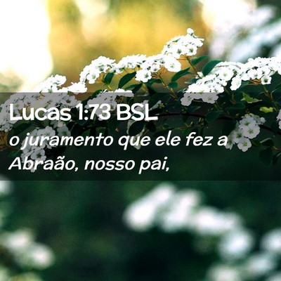 Picture 02 - Lucas 1:73 BSL - o juramento que ele fez a Abraão, nosso - Bible Verse Picture