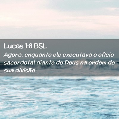 Picture 02 - Lucas 1:8 BSL - Agora, enquanto ele executava o ofício - Bible Verse Picture