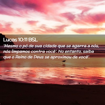Picture 02 - Lucas 10:11 BSL - 'Mesmo o pó de sua cidade que se agarra a nós, - Bible Verse Picture