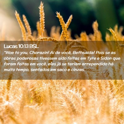 Picture 02 - Lucas 10:13 BSL - “Woe to you, Chorazin! Ai de você, Bethsaida! - Bible Verse Picture