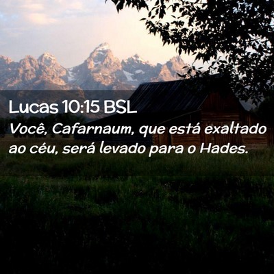 Picture 02 - Lucas 10:15 BSL - Você, Cafarnaum, que está exaltado ao céu, - Bible Verse Picture
