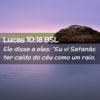 Picture 02 - Lucas 10:18 BSL - Ele disse a eles: “Eu vi Satanás ter caído do - Bible Verse Picture