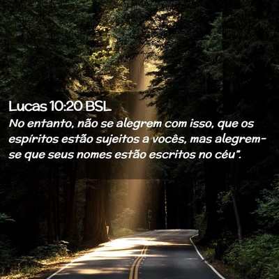 Picture 02 - Lucas 10:20 BSL - No entanto, não se alegrem com isso, que os - Bible Verse Picture