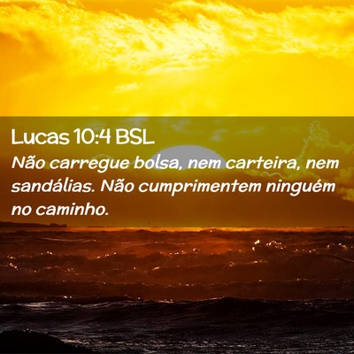 Picture 02 - Lucas 10:4 BSL - Não carregue bolsa, nem carteira, nem - Bible Verse Picture
