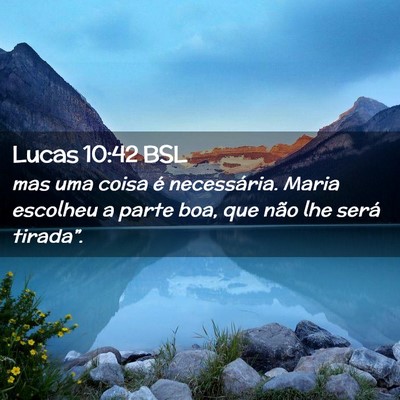 Picture 02 - Lucas 10:42 BSL - mas uma coisa é necessária. Maria escolheu a - Bible Verse Picture