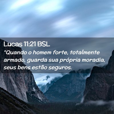 Picture 02 - Lucas 11:21 BSL - “Quando o homem forte, totalmente armado, - Bible Verse Picture